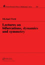Lectures on Bifurcations, Dynamics and Symmetry