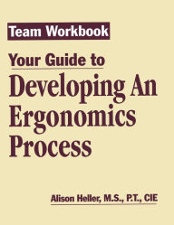 Title: Team Workbook-Your Guide To Developing An Ergonomics Process, Author: Alison Heller-Ono