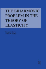 Title: Biharmonic Problem in the Theory of Elasticity, Author: Sergey A. Lurie