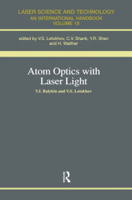 Title: Atom Optics with Laser Light, Author: V.S. Letokhov