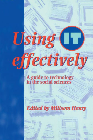 Using IT Effectively: A Guide to Technology in the Social Sciences