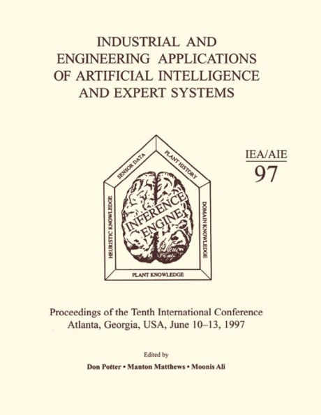 Industrial and Engineering Applications of Artificial Intelligence and Expert Systems: Proceedings of the Tenth International Conference