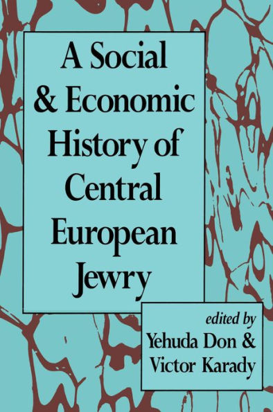 A Social and Economic History of Central European Jewry