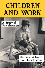 Title: Children and Work: Study of Socialization, Author: Bernard Goldstein