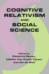 Title: Cognitive Relativism and Social Science, Author: Diederick Raven
