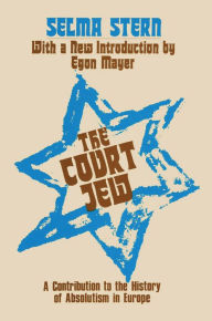 Title: Court Jew: Contribution to the History of Absolutism in Europe, Author: Selma Stern