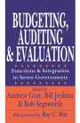 Budgeting, Auditing, and Evaluation: Functions and Integration in Seven Governments