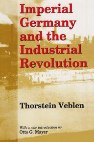 Title: Imperial Germany and the Industrial Revolution, Author: Thorstein Veblen