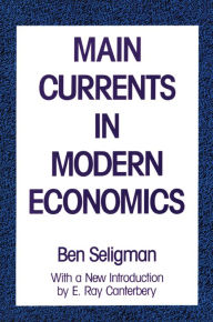 Title: Main Currents in Modern Economics, Author: Ben B. Seligman