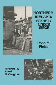 Title: Northern Ireland: Society Under Siege, Author: Rona M. Fields