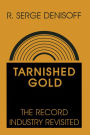 Tarnished Gold: Record Industry Revisited