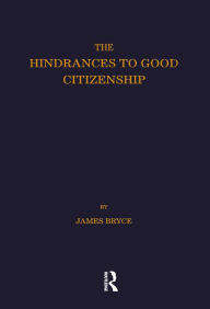 Title: Hindrances to Good Citizenship, Author: James Bryce