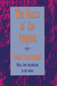 Title: The House of the Prophet, Author: Louis Auchincloss