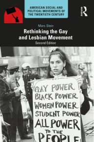 Title: Rethinking the Gay and Lesbian Movement, Author: Marc Stein