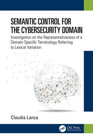 Title: Semantic Control for the Cybersecurity Domain: Investigation on the Representativeness of a Domain-Specific Terminology Referring to Lexical Variation, Author: Claudia Lanza