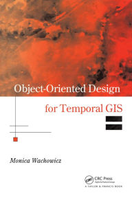 Title: Object-Oriented Design for Temporal GIS, Author: Monica Wachowicz