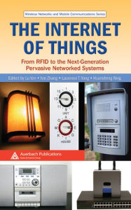 Title: The Internet of Things: From RFID to the Next-Generation Pervasive Networked Systems, Author: Lu Yan