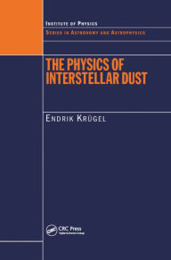 Title: The Physics of Interstellar Dust, Author: Endrik Krugel