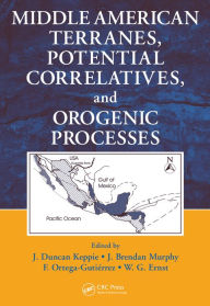 Title: Middle American Terranes, Potential Correlatives, and Orogenic Processes, Author: J. Duncan Keppie