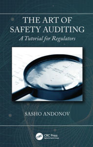 Title: The Art of Safety Auditing: A Tutorial for Regulators, Author: Sasho Andonov