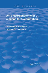 Title: Ay's Neuroanatomy of C. Elegans for Computation, Author: Theodore B. Achacoso
