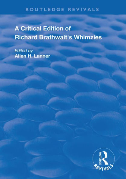 A Critical Edition of Richard Brathwait's Whimzies