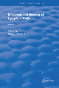Title: Migration and Homing of Lymphoid Cells: Volume 1, Author: Alan J. Husband