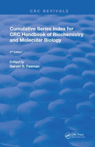 Title: Cumulative Series Index for CRC Handbook of Biochemistry and Molecular Biology: 3rd Edition, Author: Gerald D. Fasman