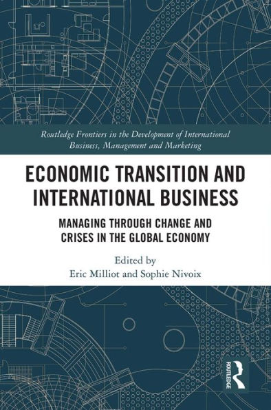 Economic Transition and International Business: Managing Through Change and Crises in the Global Economy