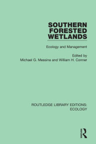 Title: Southern Forested Wetlands: Ecology and Management, Author: Michael G. Messina