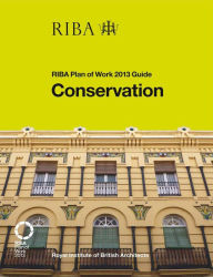 Title: Conservation: RIBA Plan of Work 2013 Guide, Author: Hugh Feilden
