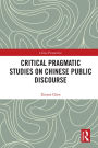 Critical Pragmatic Studies on Chinese Public Discourse