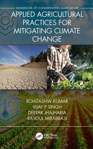 Title: Applied Agricultural Practices for Mitigating Climate Change [Volume 2], Author: Rohitashw Kumar