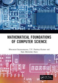 Title: Mathematical Foundations of Computer Science, Author: Bhavanari Satyanarayana