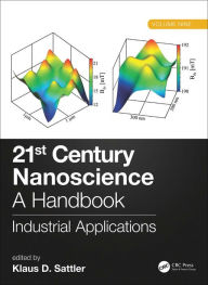 Title: 21st Century Nanoscience - A Handbook: Industrial Applications (Volume Nine), Author: Klaus D. Sattler