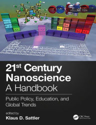 Title: 21st Century Nanoscience - A Handbook: Public Policy, Education, and Global Trends (Volume Ten), Author: Klaus D. Sattler