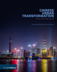 Title: Chinese Urban Transformation: A Tale of Six Cities, Author: Chen Yuanzhi