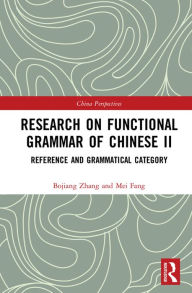 Title: Research on Functional Grammar of Chinese II: Reference and Grammatical Category, Author: Bojiang Zhang