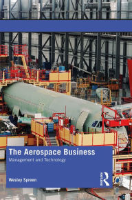 Title: The Aerospace Business: Management and Technology, Author: Wesley Spreen