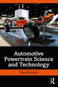 Title: Automotive Powertrain Science and Technology, Author: Allan Bonnick