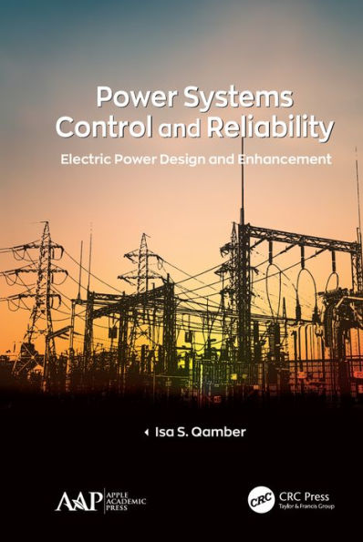 Power Systems Control and Reliability: Electric Power Design and Enhancement