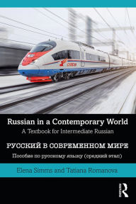 Title: Russian in a Contemporary World: A Textbook for Intermediate Russian, Author: Elena Simms