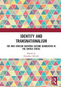 Identity and Transnationalism: The New African Diaspora Second Generation in the United States