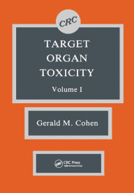 Title: Target Organ Toxicity, Volume I, Author: Gerald M. Cohen