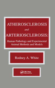 Title: Atherosclerosis and Arteriosclerosis, Author: Rodney A. White