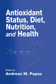 Title: Antioxidant Status, Diet, Nutrition, and Health, Author: Andreas M. Papas