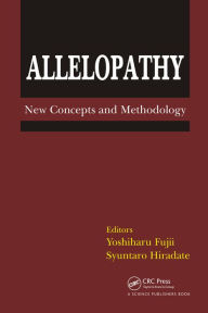 Title: Allelopathy: New Concepts & Methodology, Author: Yoshiharu Fujii
