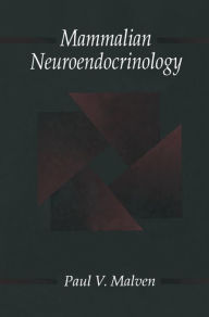 Title: Mammalian Neuroendocrinology, Author: Paul V. Malven