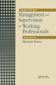 Title: Management and Supervision for Working Professionals, Third Edition, Volume II, Author: Herman Koren