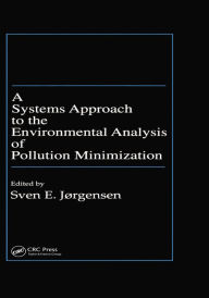 Title: A Systems Approach to the Environmental Analysis of Pollution Minimization, Author: Sven E. Jorgensen